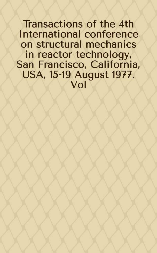 Transactions of the 4th International conference on structural mechanics in reactor technology, San Francisco, California, USA, 15-19 August 1977. Vol. J : Loading conditions and structural analysis of reactor containment (a)