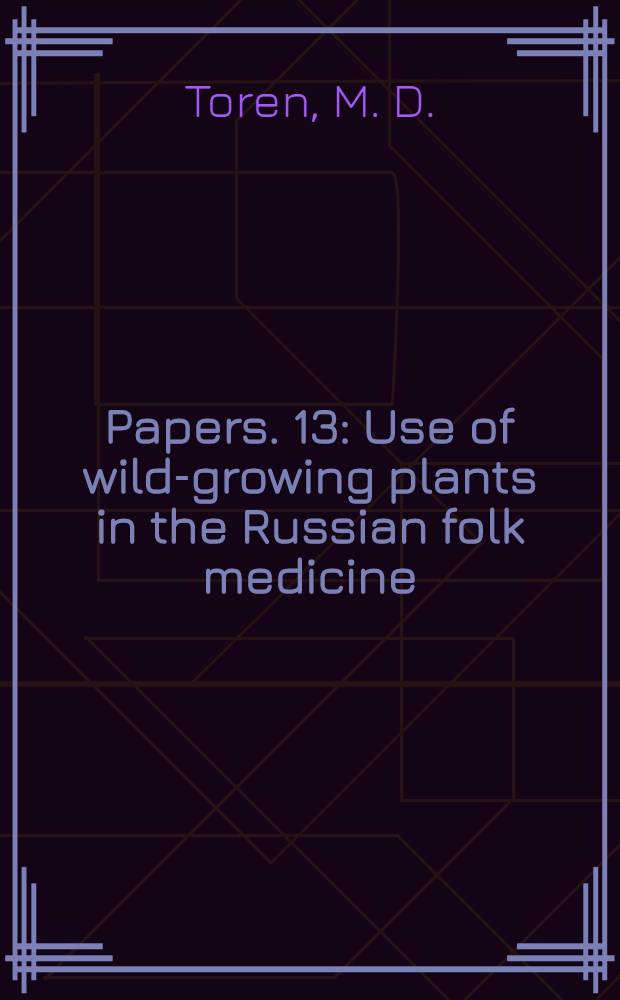 [Papers]. [13] : Use of wild-growing plants in the Russian folk medicine