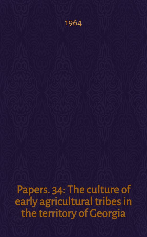 [Papers]. [34] : The culture of early agricultural tribes in the territory of Georgia