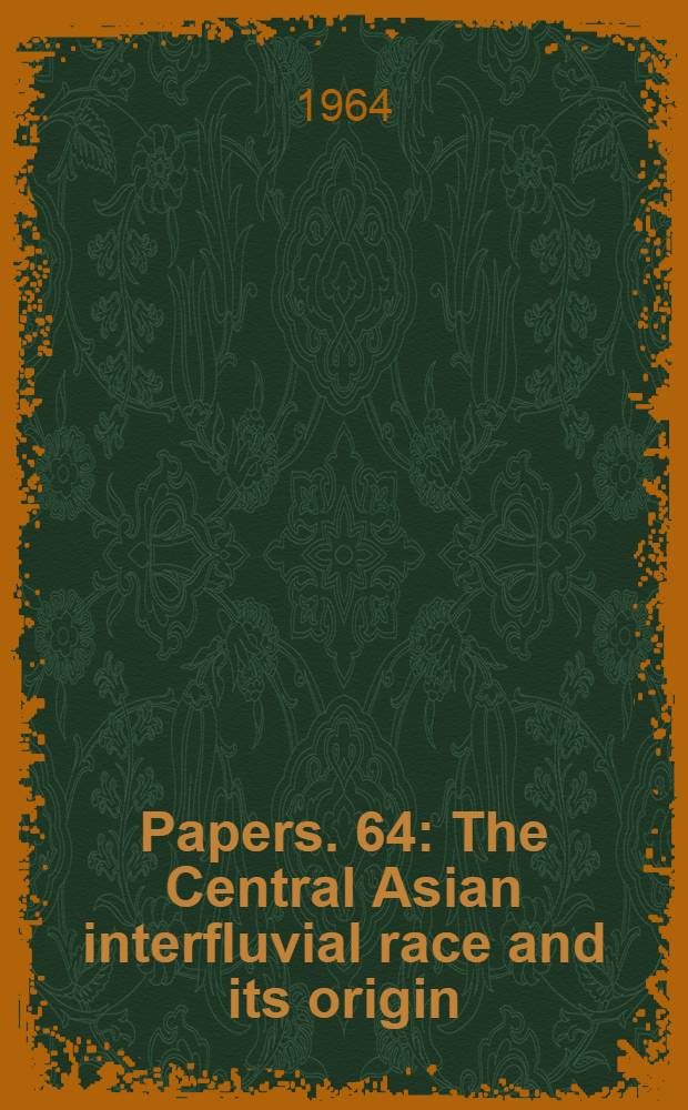 [Papers]. [64] : The Central Asian interfluvial race and its origin