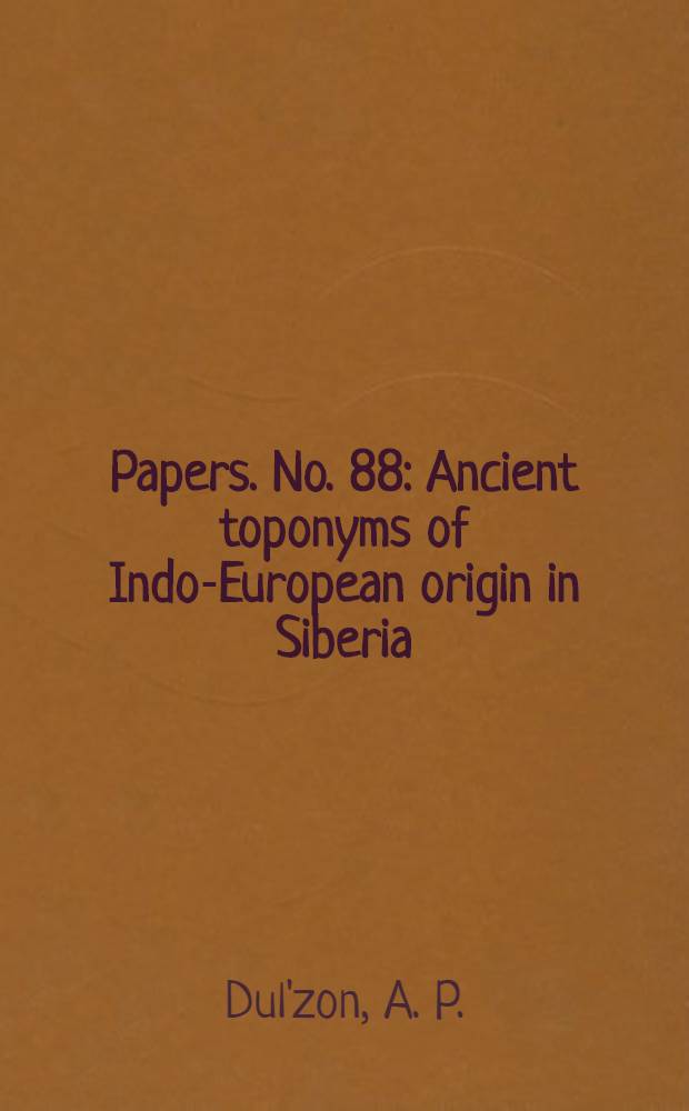 [Papers]. [No. 88] : Ancient toponyms of Indo-European origin in Siberia