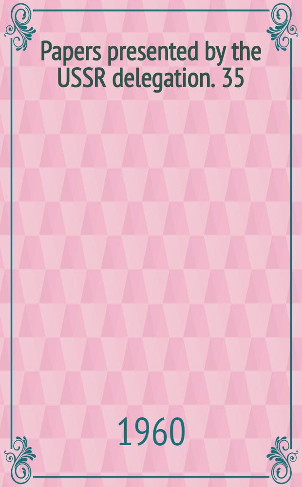 Papers presented by the USSR delegation. [35] : Tradition and innovation in Chinese poetry