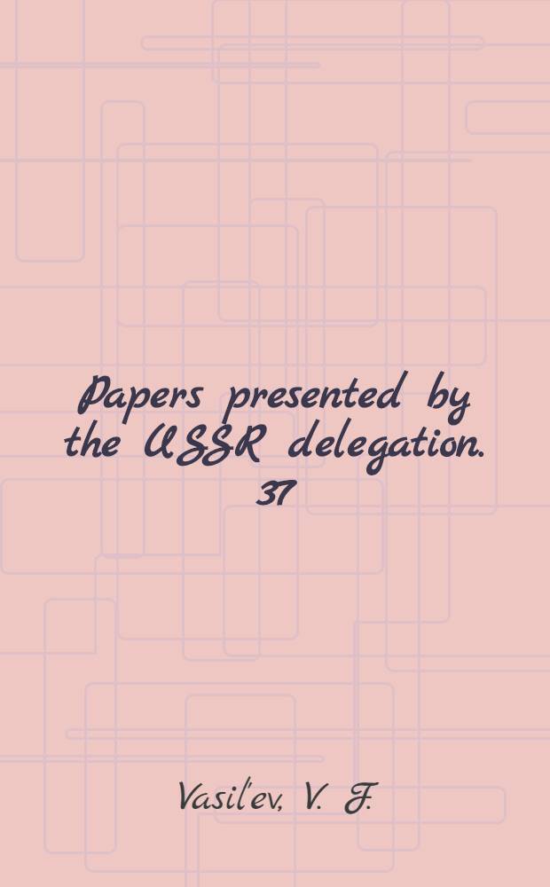 Papers presented by the USSR delegation. [37] : On the achievement of independence by Burma