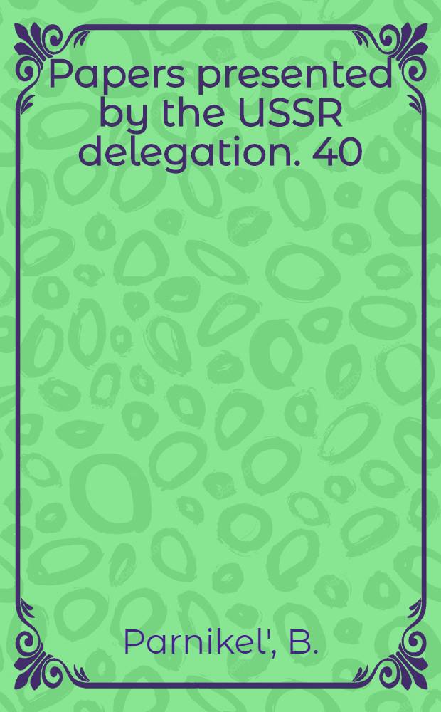 Papers presented by the USSR delegation. [40] : An attempt of interpretation of the main characters of the Malay "Hikayat Hang Tuah"
