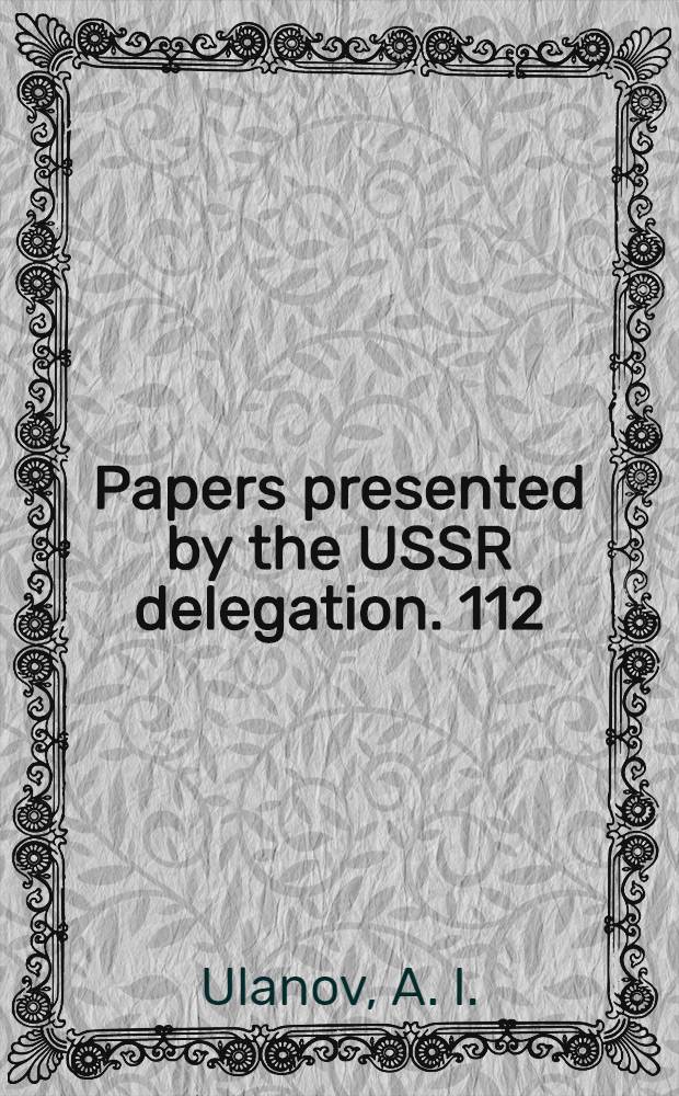 Papers presented by the USSR delegation. [112] : Bouriat Unga version of the "Geser"