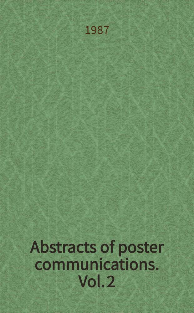 Abstracts of poster communications. Vol. 2 : Section 4 ; Section 6 ; Section 9