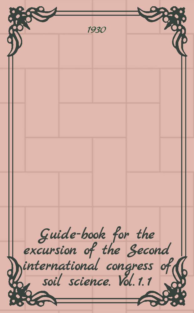 Guide-book for the excursion of the Second international congress of soil science. Vol. 1. 1 : Paths in the development of agriculture in the U. S. S. R.
