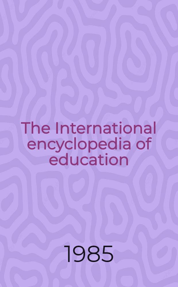 The International encyclopedia of education : Research a. studies. Vol. 3 : D - E