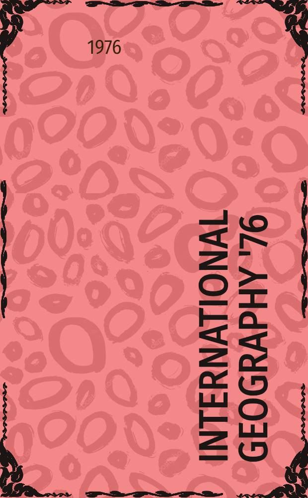 International geography '76 = Международная география '76 = Géographie internationale '76