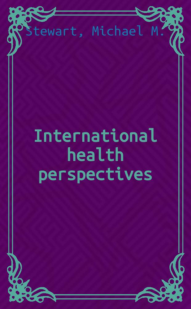 International health perspectives : An introd. in 5 vol. A self-instructional course. 3 : Ecologic determinants of health problems