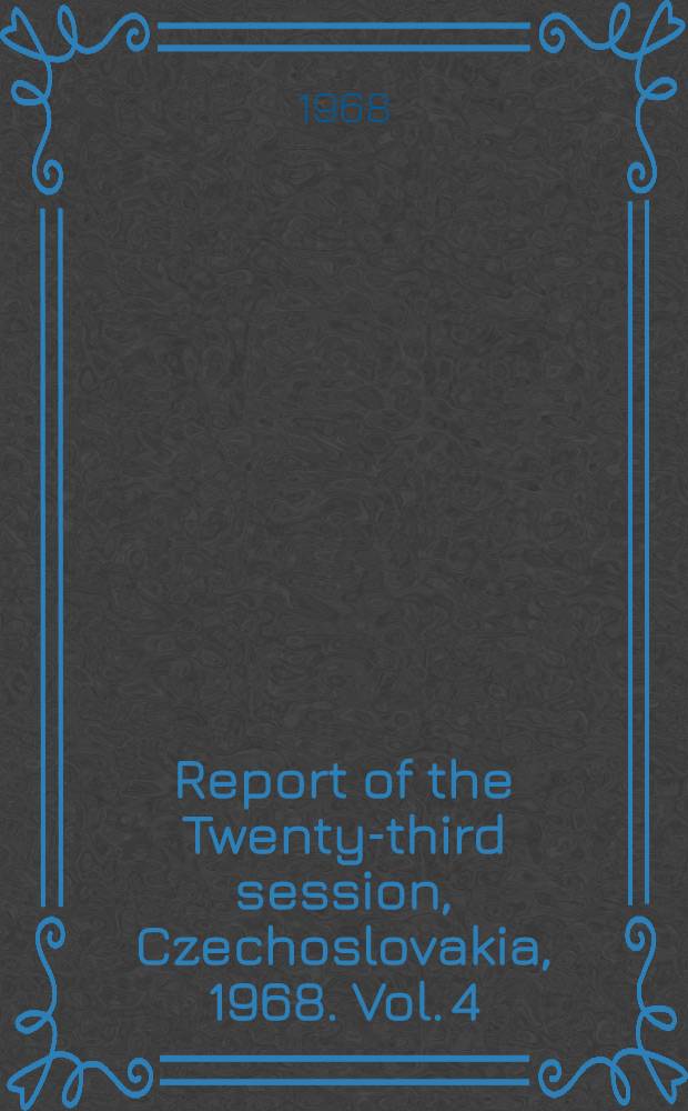 Report of the Twenty-third session, Czechoslovakia, 1968. [Vol. 4] : Geology of Pre-Cambrian
