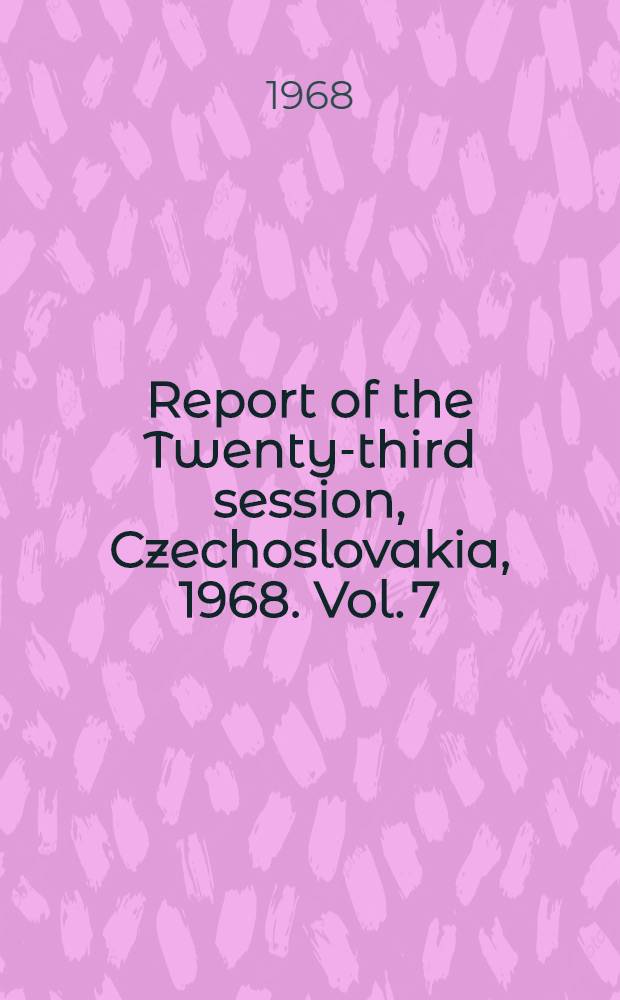 Report of the Twenty-third session, Czechoslovakia, 1968. [Vol. 7] : Endogenous ore deposits