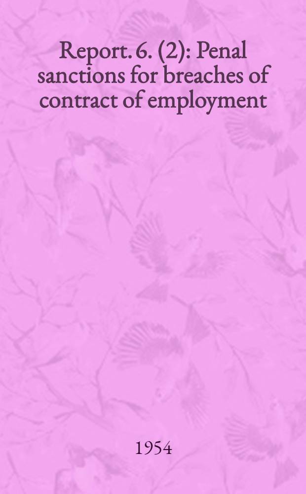 Report. 6. (2) : Penal sanctions for breaches of contract of employment