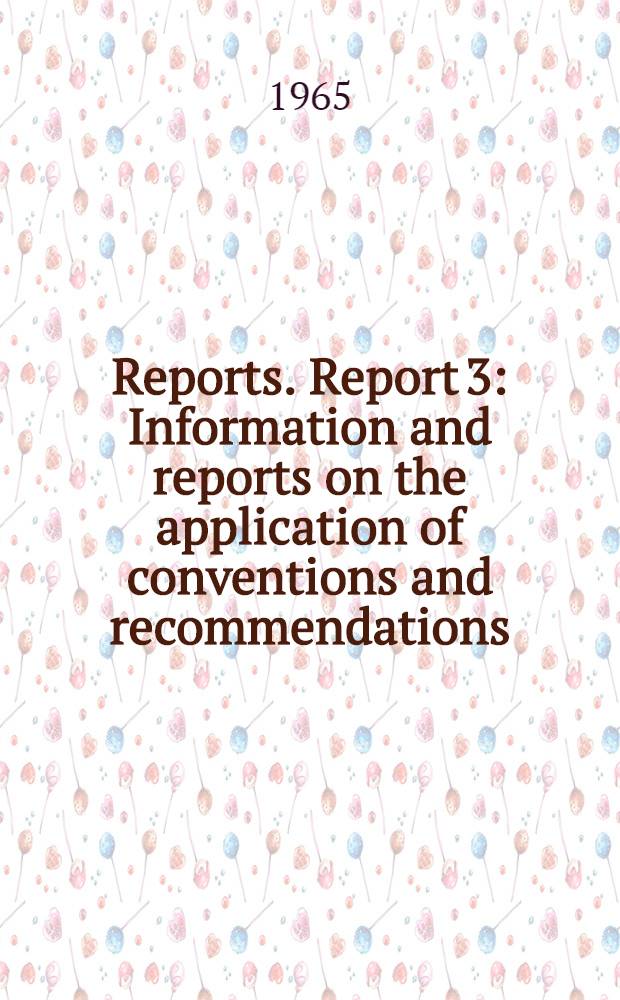 [Reports]. Report 3 : Information and reports on the application of conventions and recommendations
