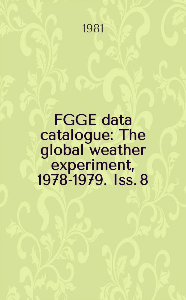 FGGE data catalogue : The global weather experiment, 1978-1979. Iss. 8