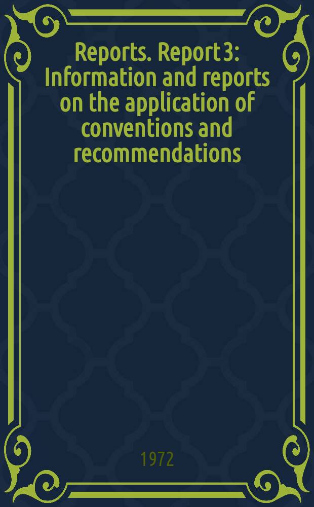 [Reports]. Report 3 : Information and reports on the application of conventions and recommendations