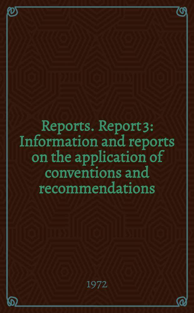 [Reports]. Report 3 : Information and reports on the application of conventions and recommendations