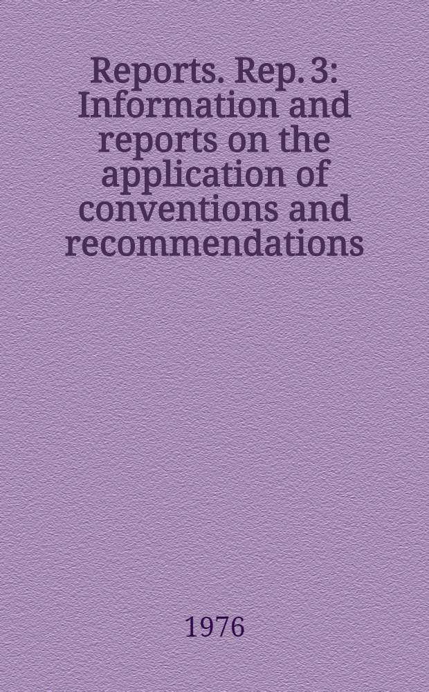 [Reports]. Rep. 3 : Information and reports on the application of conventions and recommendations