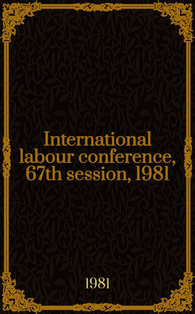 International labour conference, 67th session, 1981 : [Reports]. Rep. 2 : Draft programme and budget 1982-83 and other financial questions