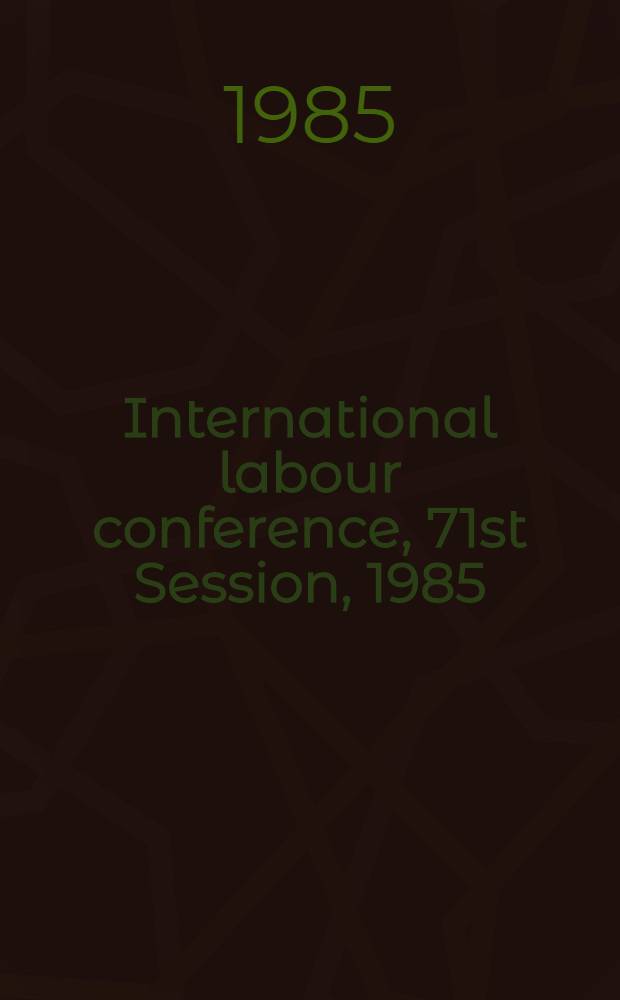 International labour conference, 71st Session, 1985 : [Reports]. Rep. 2 : Draft programme and budget 1986-87 and other financial questions