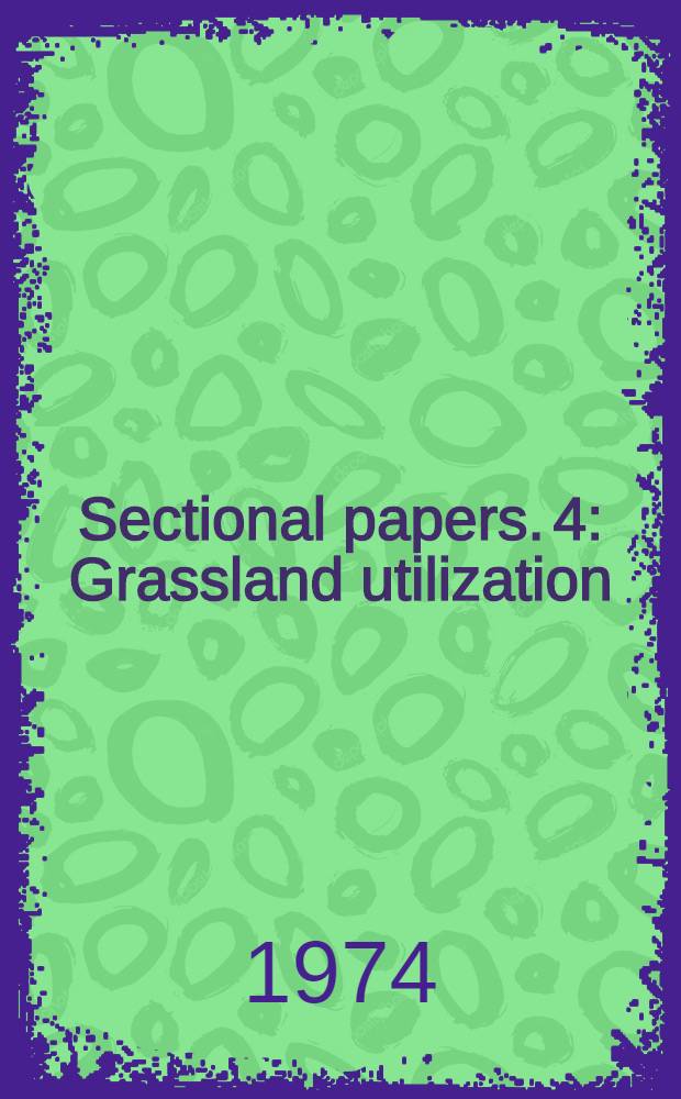 Sectional papers. [4] : Grassland utilization