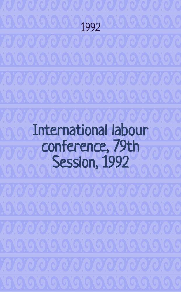 International labour conference, 79th Session, 1992 : [Reports]. Rep. 2 : Information concerning the programme and budget for 1992-93 and other financial and administrative questions