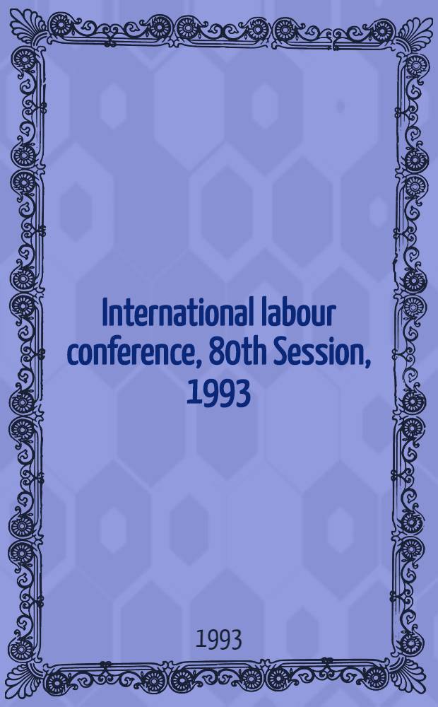 International labour conference, 80th Session, 1993 : [Reports]. Rep. 2 : Draft programme and budget 1994-95 and other financial questions