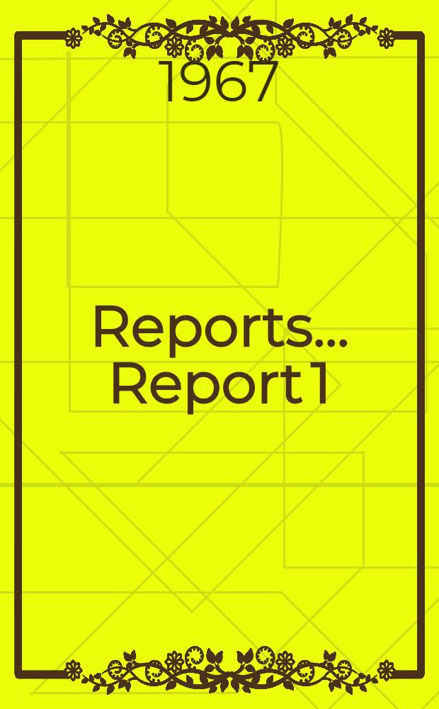 [Reports] ... Report 1 (a) and (b) : General report