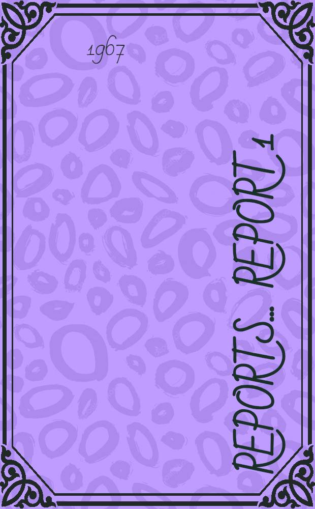 [Reports] ... Report 1 (c) : General report