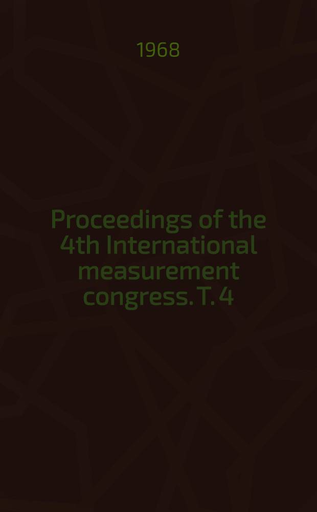 Proceedings of the 4th International measurement congress. T. 4