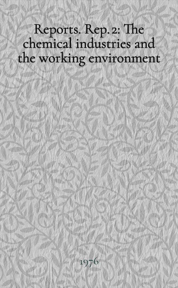 [Reports]. Rep. 2 : The chemical industries and the working environment