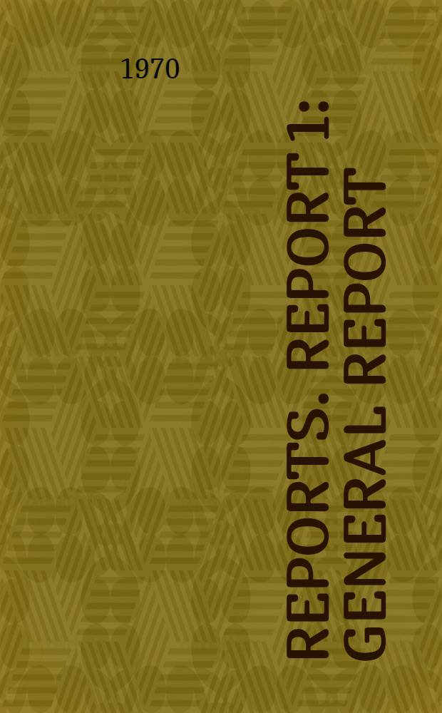 [Reports]. Report 1 : General report