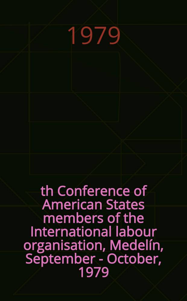 11th Conference of American States members of the International labour organisation, Medelín, September - October, 1979 : [Reports]. Rep. 1 : Report of the Director-general