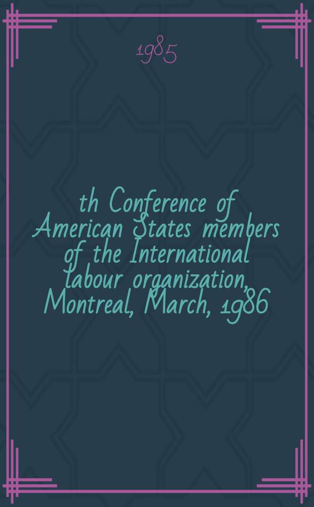 12th Conference of American States members of the International labour organization, Montreal, March, 1986 : [Reports]. Rep. 3 : Labour relations and development in the Americas