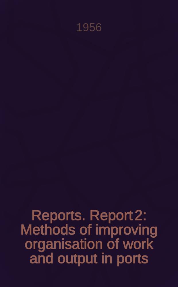 [Reports]. Report 2 : Methods of improving organisation of work and output in ports