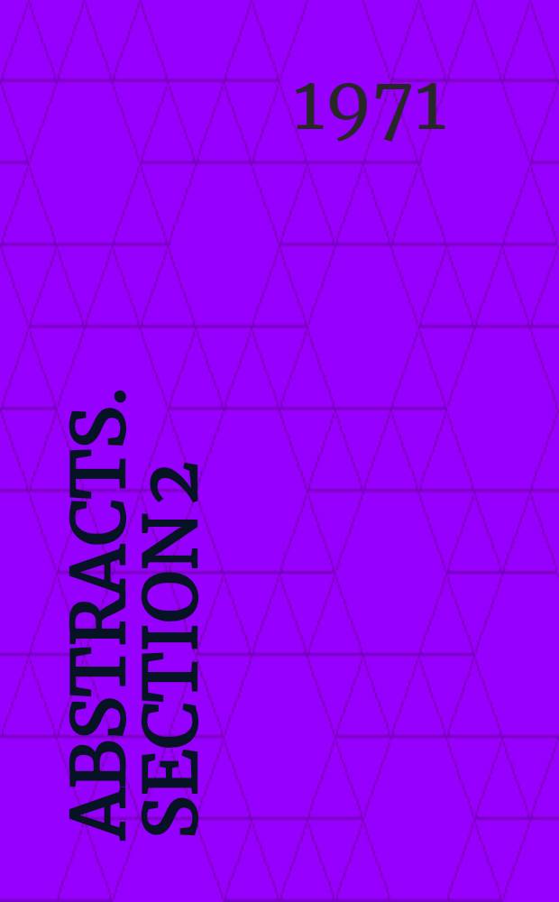 [Abstracts]. Section 2 : Morphology, nomenclature and systematics of fossil pollen and spores