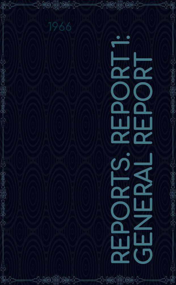 [Reports]. Report 1 : General report (a) and (b)