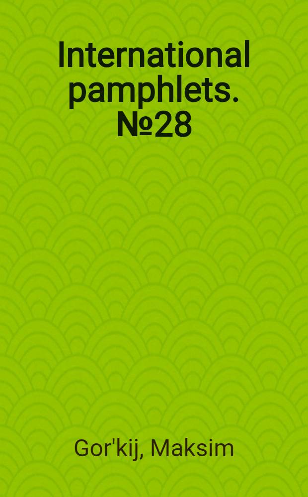 International pamphlets. № 28 : To American intellectuals