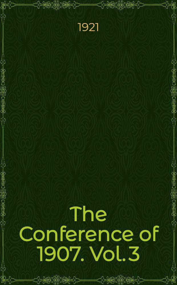 The Conference of 1907. Vol. 3 : Meetings of the Second, Third and Fourth commissions