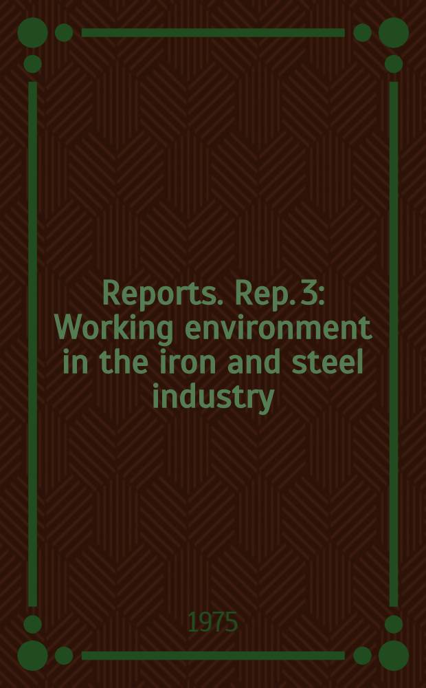 [Reports]. Rep. 3 : Working environment in the iron and steel industry