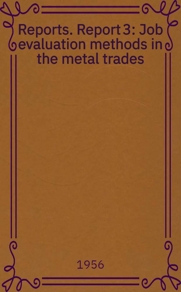 [Reports]. Report 3 : Job evaluation methods in the metal trades