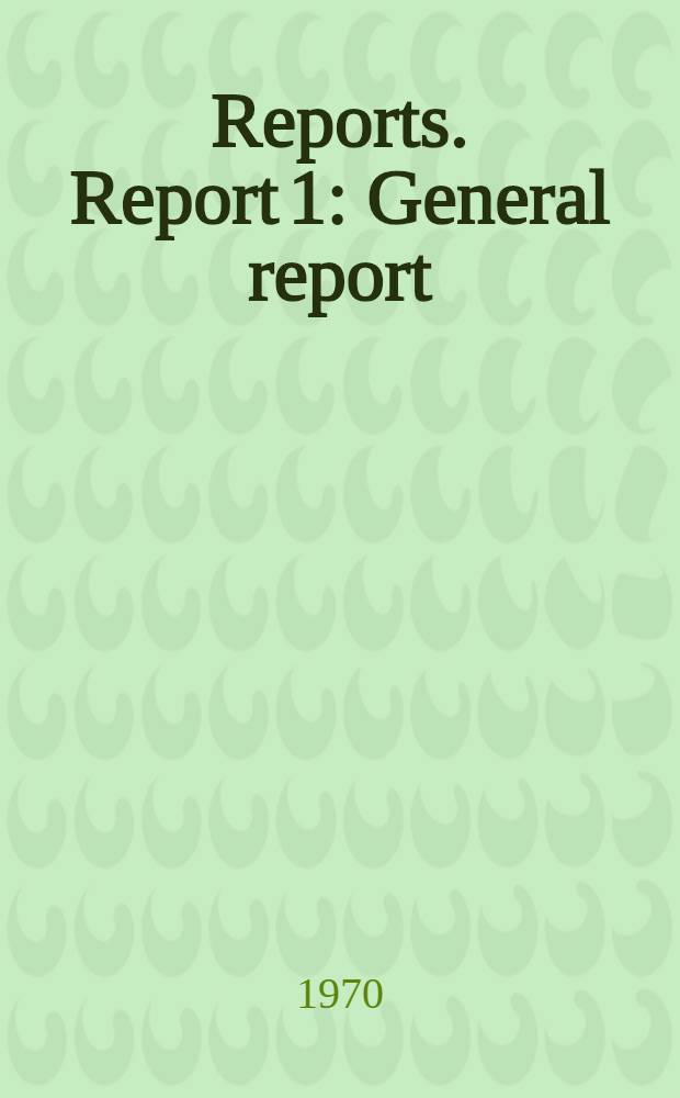 [Reports]. Report 1 : General report