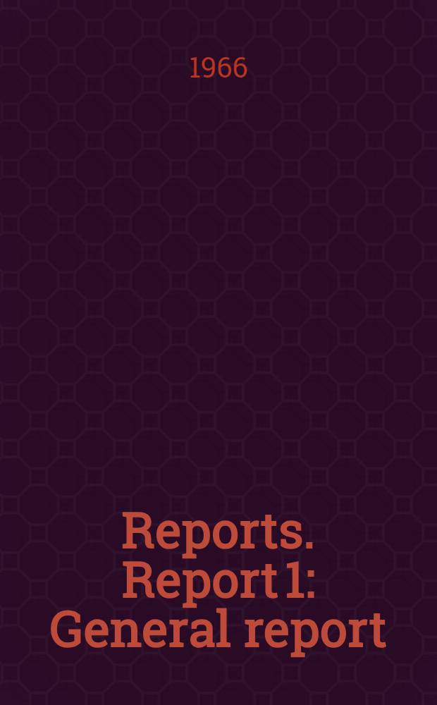 [Reports]. Report 1 : General report (c)