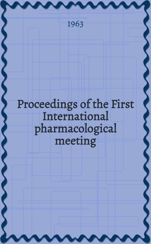 Proceedings of the First International pharmacological meeting : "Mode of action of drugs", August 22-25, 1961. Vol. 5 : Methods for the study of pharmacological effects at cellular and subcellular levels