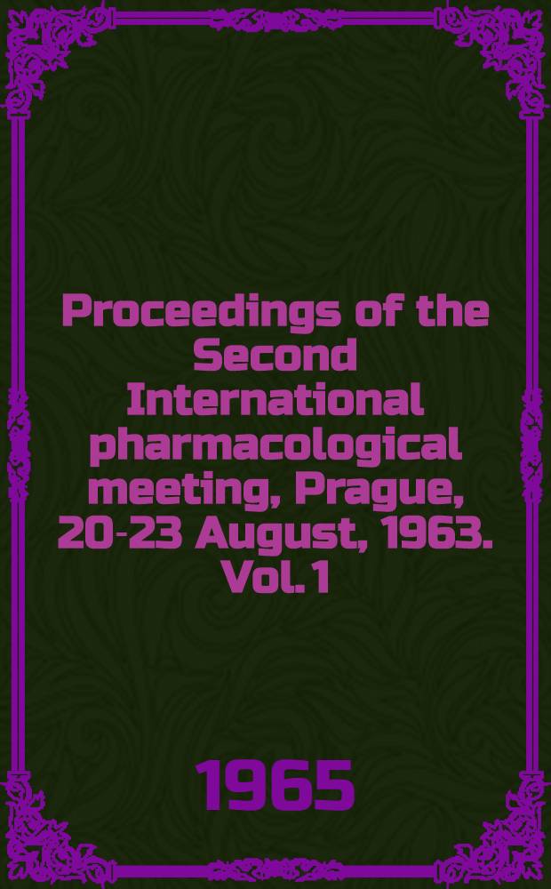 Proceedings of the Second International pharmacological meeting, Prague, 20-23 August, 1963. Vol. 1 : Pharmacology of conditioning, learning and retention
