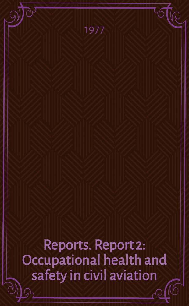 [Reports]. Report 2 : Occupational health and safety in civil aviation