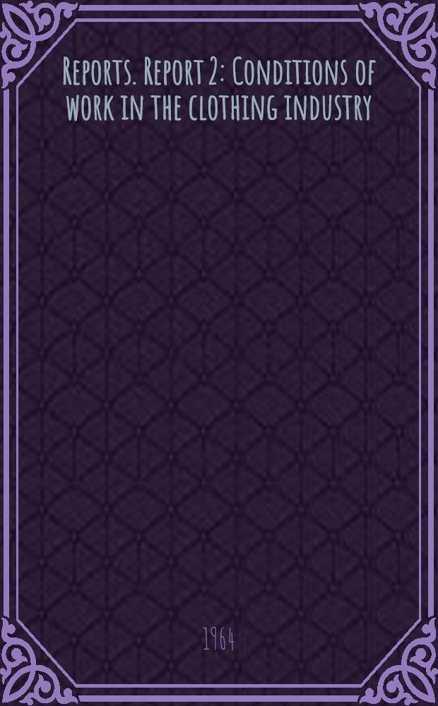 [Reports]. Report 2 : Conditions of work in the clothing industry