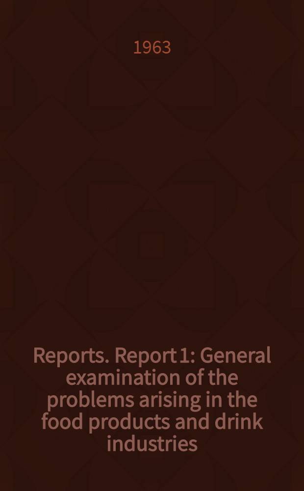 [Reports]. Report 1 : General examination of the problems arising in the food products and drink industries