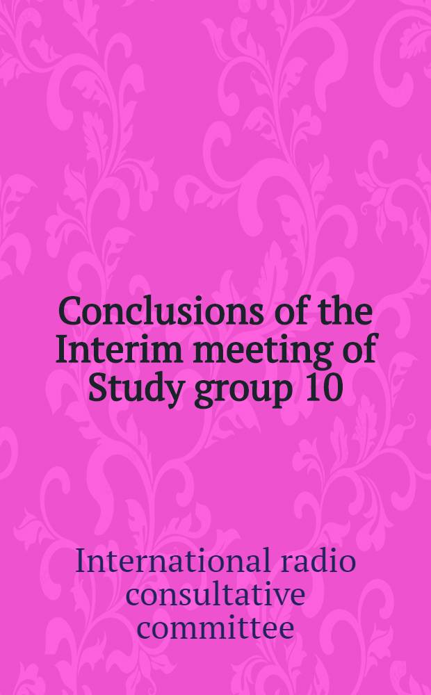 Conclusions of the Interim meeting of Study group 10 (broadcasting services (Sound)), Geneva, 5-18 July, 1972