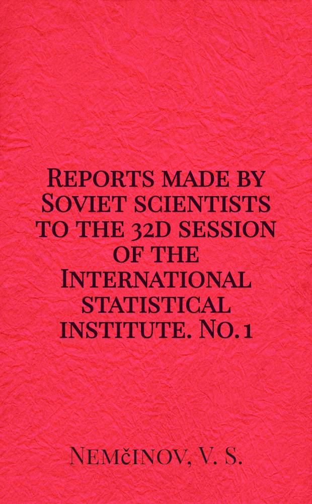 Reports made by Soviet scientists to the 32d session of the International statistical institute. No. 1 : [The interindustry production and distribution balance-sheet as a macro-economic model of optimal programming]